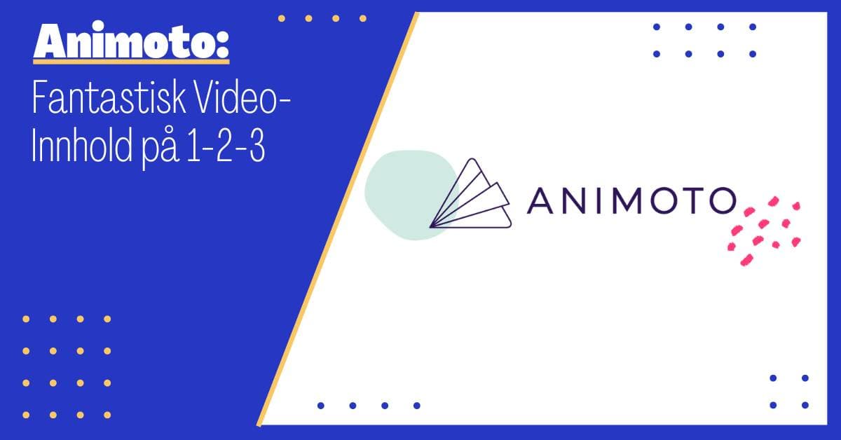 Animoto: Lag Ditt Eget Fantastiske Videoinnhold på 1-2-3