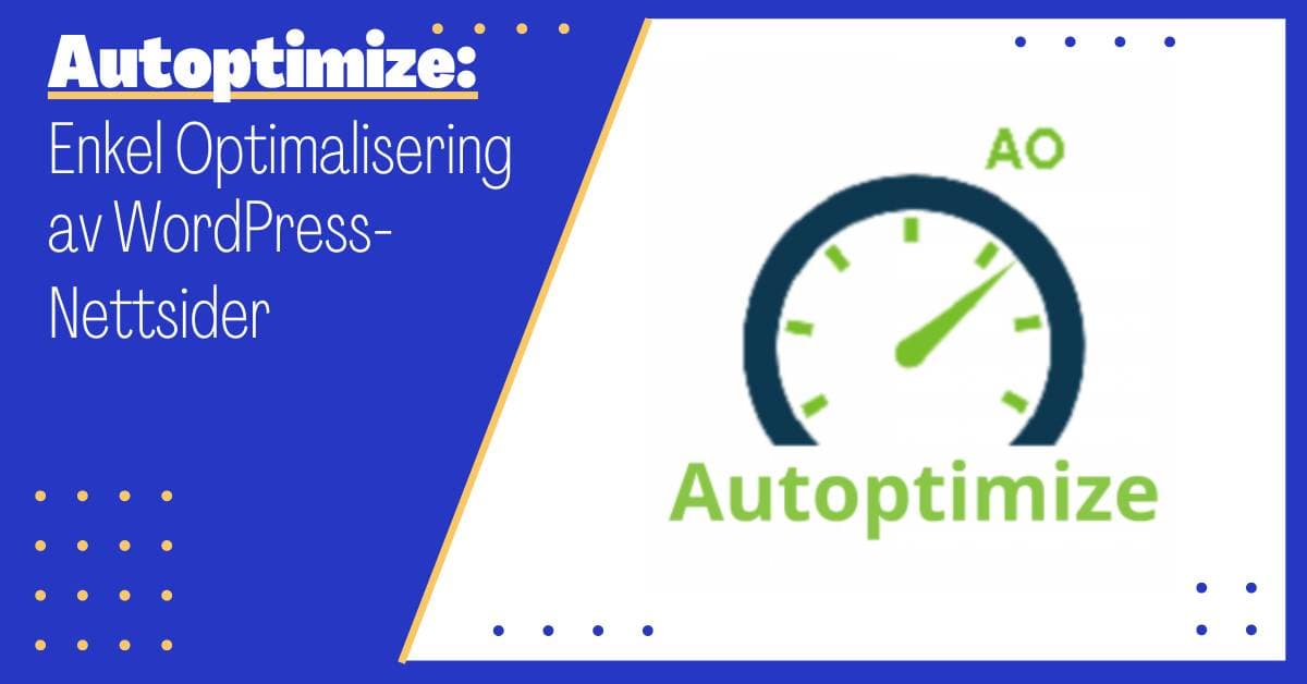 Autoptimize: Optimalisering av WordPress-nettsteder