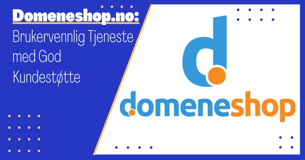 Domeneshop.no: Norsk Brukervennlig Leverandør med God Kundestøtte