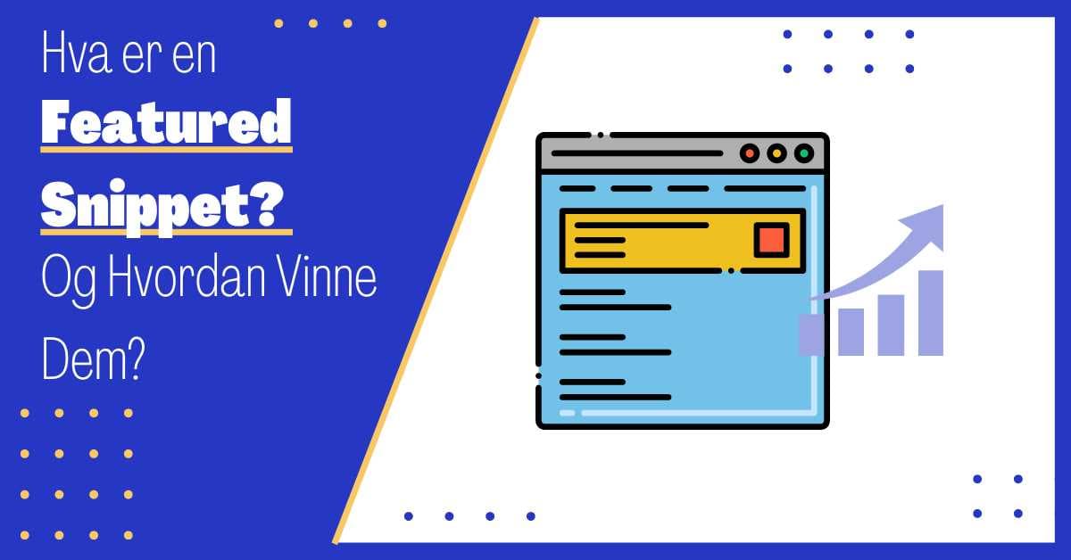 Hva er Featured Snippets, og Hvordan Optimalisere for Dem?