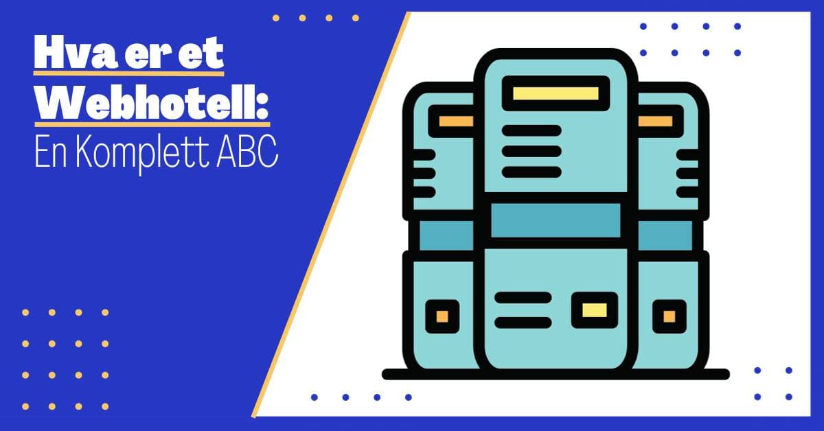 Hva Er et Webhotell: En Komplett ABC