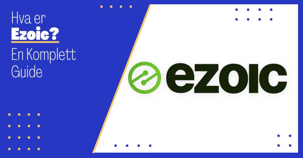 Hva er Ezoic? En Komplett ABC