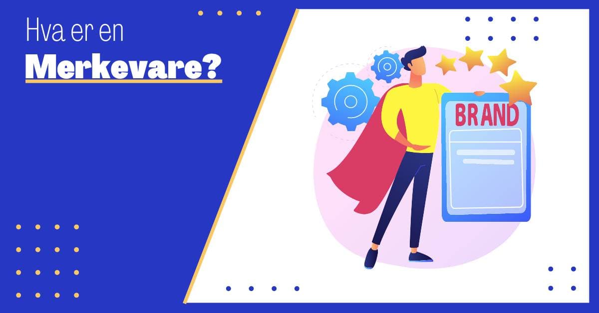 Hva er en Merkevare: Definisjon, Merkevareelementer, og Hvorfor Merkevarebygging er et Must