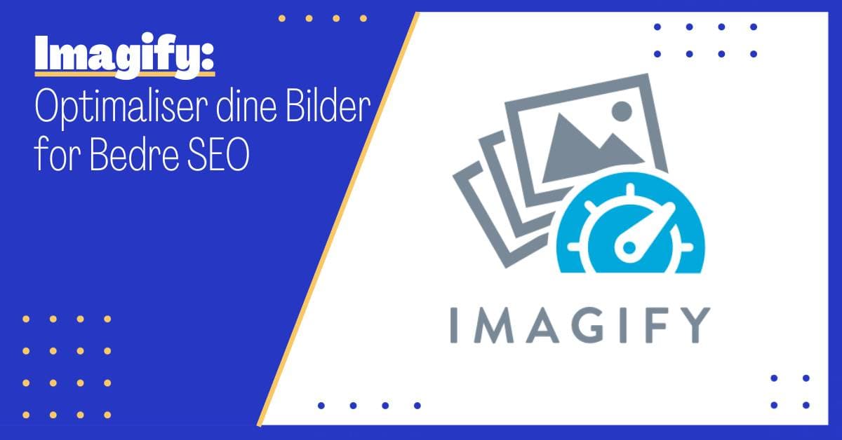 Imagify: Optimaliser Bilder for Bedre SEO