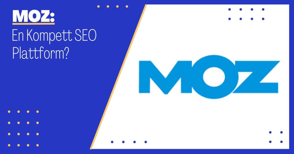 MOZ SEO: En Komplett SEO-plattform