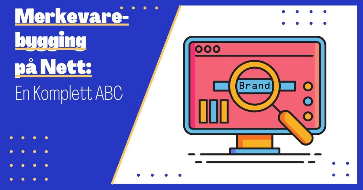 Merkevarebygging på Nett: Slik Sikrer Du Digital Suksess