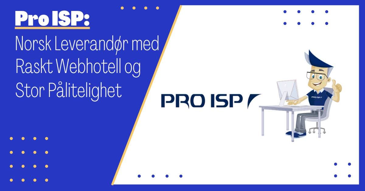 PRO ISP: Norsk Leverandør med Raskt Webhotell og SEO-Suksess