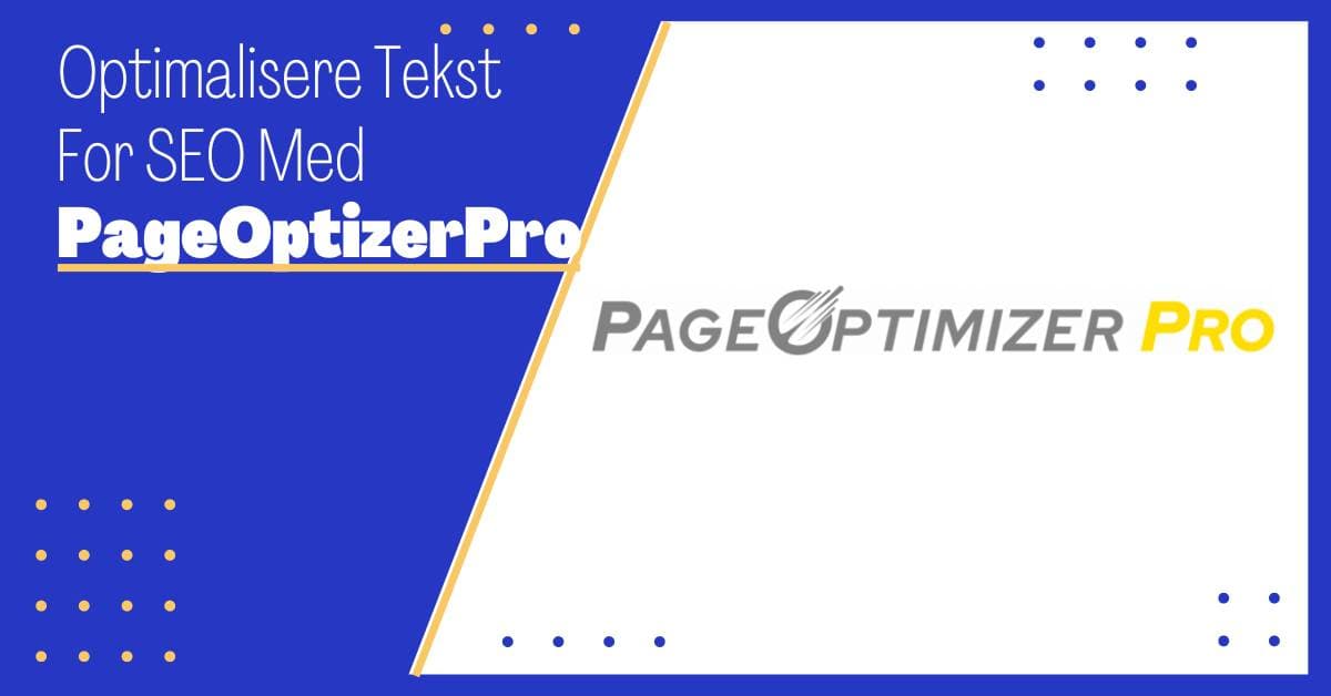 Page Optimizer Pro: Få Effektiv Hjelp til å Skrive SEO Optimaliserte Innlegg