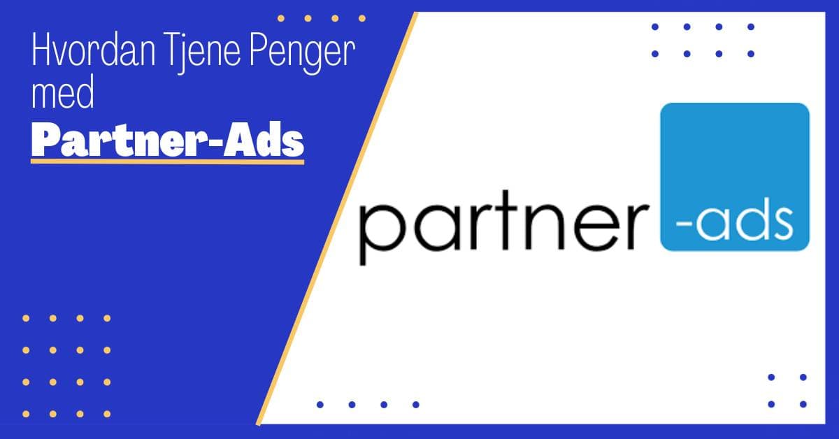 Partner-Ads: Hvordan Tjene Penger med Partner-Ads