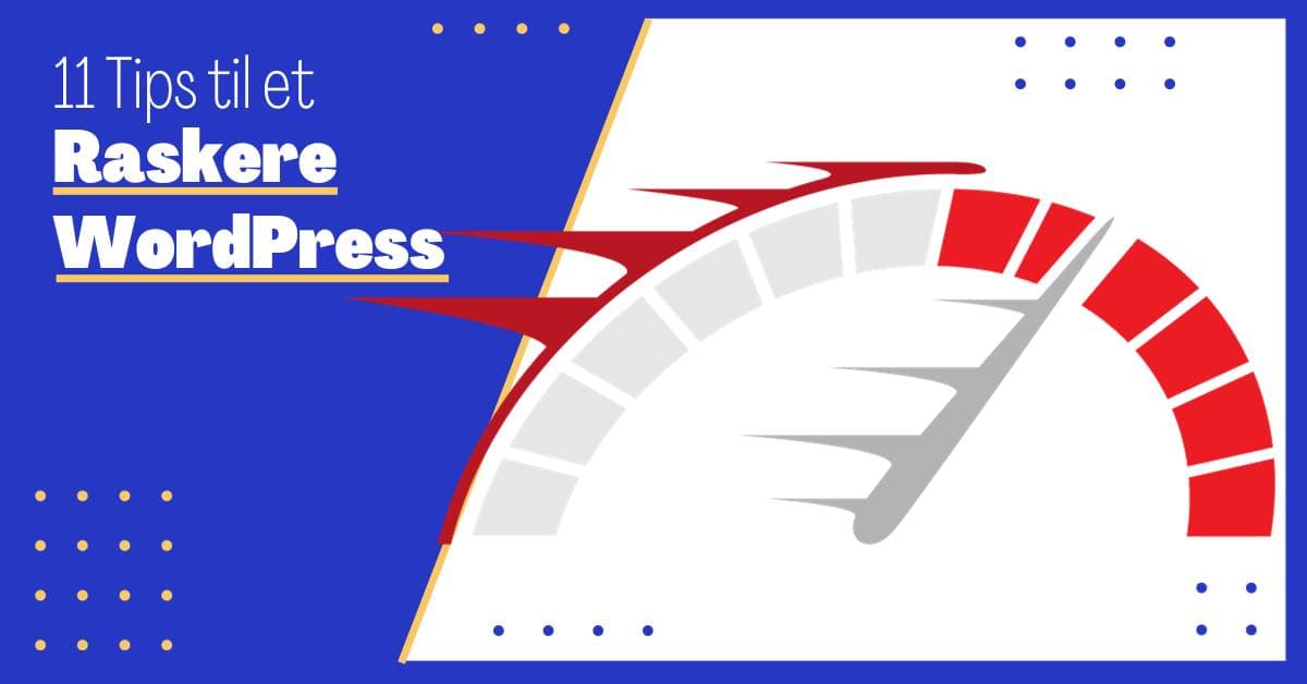 11 Tips for Raskere WordPress: Optimaliser Hastigheten Din I Dag
