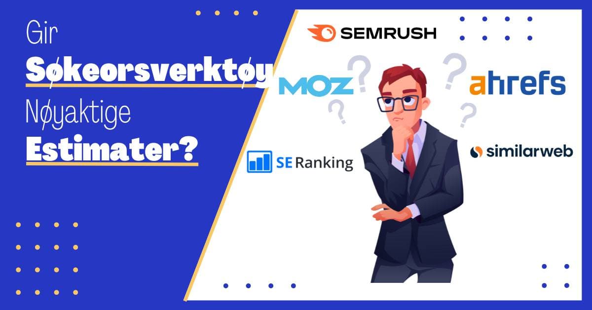 Gir Søkeordsverktøy Nøyaktige Trafikkestimater for Nøkkelord?