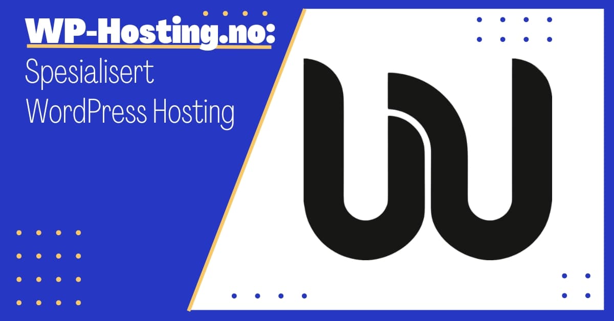 WP-Hosting.no: Spesialisert WordPress Hosting av Høy Kvalitet
