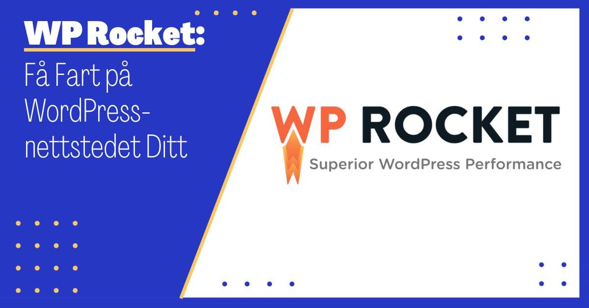 WP Rocket: Få Fart på WordPressnettstedet Ditt