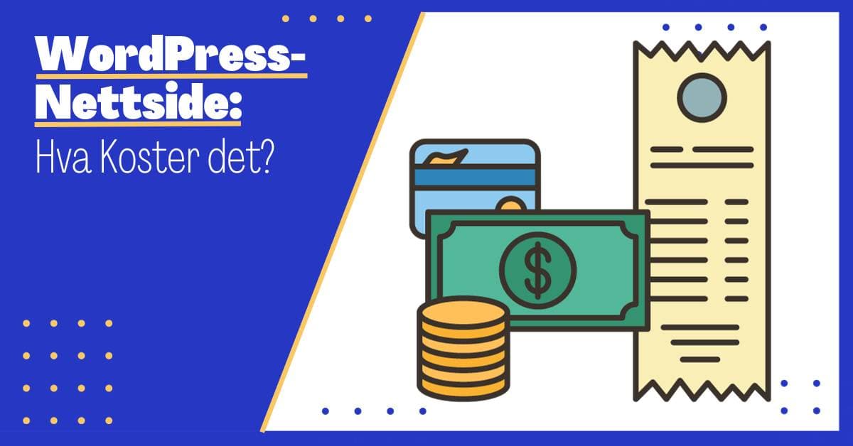 WordPress Nettside Pris: Hvordan Budsjettere for Ditt Nettsted