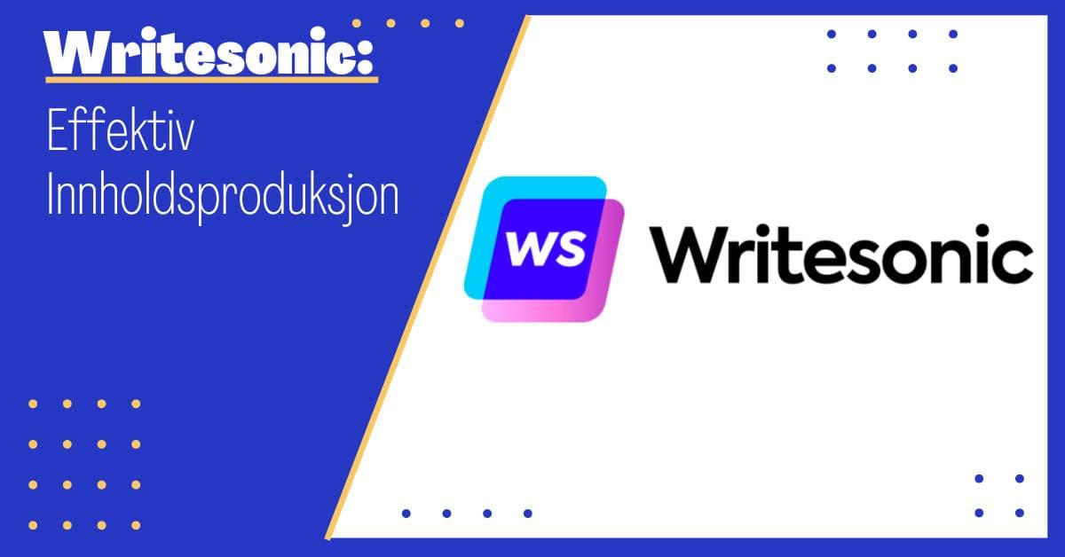 Effektiv Innholdsproduksjon med Writesonic: Skap Tekst som Engasjerer på 1-2-3